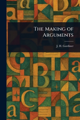 The Making of Arguments 1022909509 Book Cover