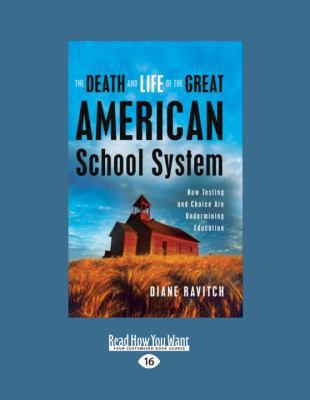 The Death and Life of the Great American School... [Large Print] 1458756424 Book Cover