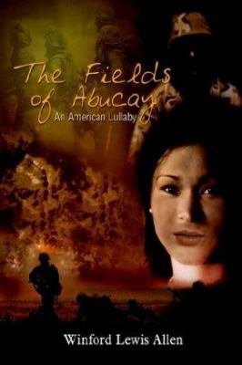 The Fields of Abucay: An American Lullaby 141072137X Book Cover