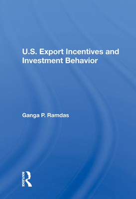 U.S. Export Incentives and Investment Behavior 0367212161 Book Cover