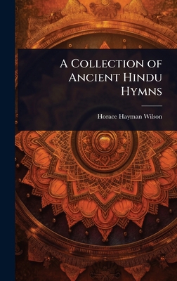 A Collection of Ancient Hindu Hymns 1023734362 Book Cover
