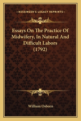 Essays On The Practice Of Midwifery, In Natural... 1166063488 Book Cover