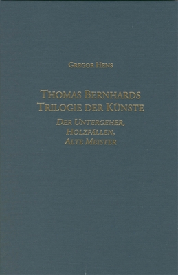 Thomas Bernhards Trilogie Der Künste: Der Unter... 1571130381 Book Cover