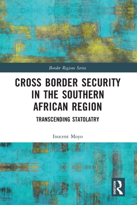 Cross Border Security in the Southern African R... 1032742429 Book Cover