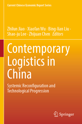 Contemporary Logistics in China: Systemic Recon... 9811655820 Book Cover