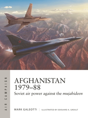 Afghanistan 1979-88: Soviet Air Power Against t... 1472850718 Book Cover