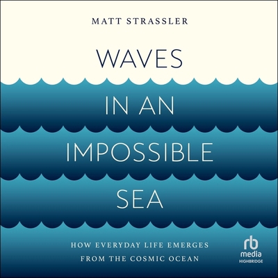 Waves in an Impossible Sea: How Everyday Life E... B0DB2SNFRG Book Cover