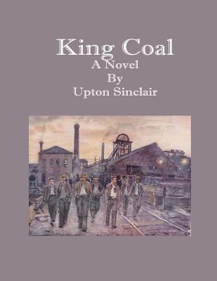 King Coal: A Novel 1536860263 Book Cover