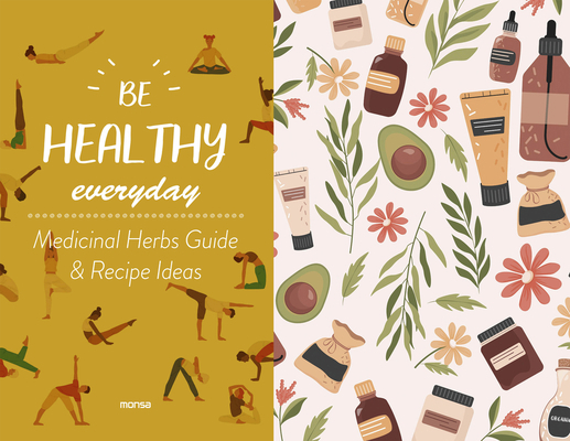 Be Healthy Everyday: With Plants Guide & Recipe... 841755744X Book Cover