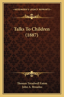 Talks To Children (1887) 1167204727 Book Cover