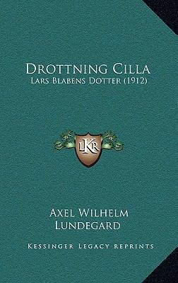 Drottning Cilla: Lars Blabens Dotter (1912) [Swedish] 1165450658 Book Cover