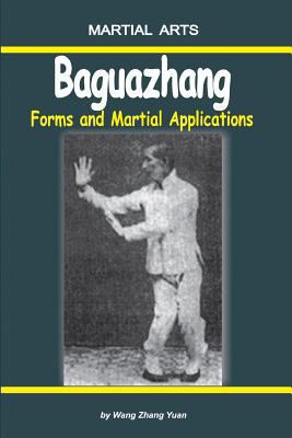 Baguazhang - Forms and Martial Applications 1982965665 Book Cover