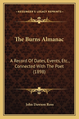 The Burns Almanac: A Record Of Dates, Events, E... 116696518X Book Cover