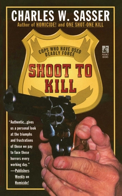 Shoot to Kill: Cops Who Have Used Deadly Force 1476786917 Book Cover