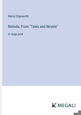 Belinda; From "Tales and Novels": in large print 3387327935 Book Cover
