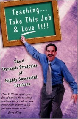 Teaching: Take This Job & Love It 1885640773 Book Cover