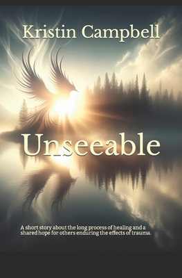 Unseeable: A short story about the long process... B0CZ3SF77J Book Cover