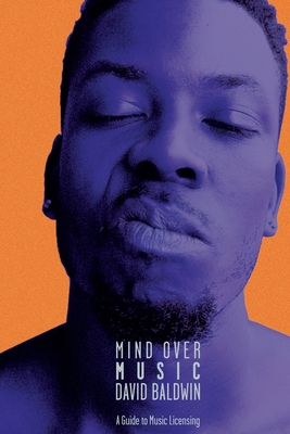 Mind Over Music: A Guide to Music Licensing 0578939169 Book Cover