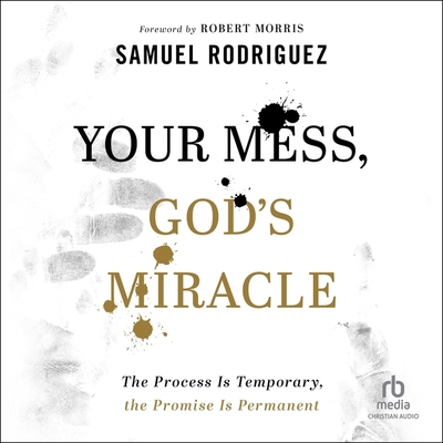 Your Mess, God's Miracle: The Process Is Tempor... B0CKBKGBZV Book Cover