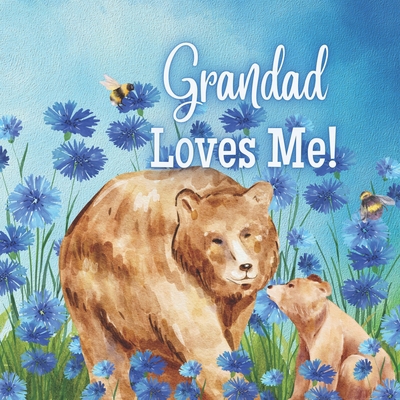 Grandad Loves Me!: A Rhyming Story about Genera... B0CDNJ9F6F Book Cover