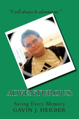 Adventurous: : Saving Every Memory 1475182945 Book Cover