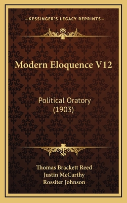 Modern Eloquence V12: Political Oratory (1903) 1165059932 Book Cover