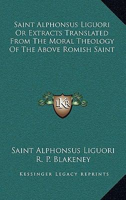 Saint Alphonsus Liguori Or Extracts Translated ... 1163425672 Book Cover