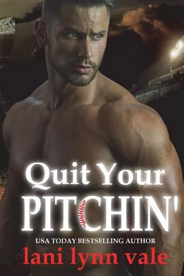 Quit Your Pitchin' 1722482729 Book Cover