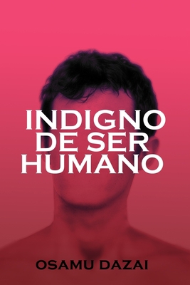 Indigno de ser humano [Spanish] 1689796820 Book Cover