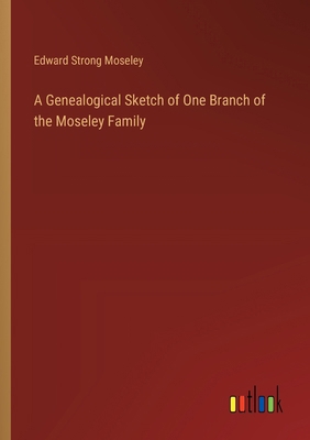 A Genealogical Sketch of One Branch of the Mose... 3368504843 Book Cover