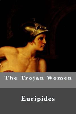 The Trojan Women 1532928599 Book Cover