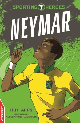 Edge: Sporting Heroes: Neymar 1445153173 Book Cover