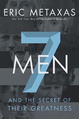 7 Men: And the Secret of Their Greatness 1595554696 Book Cover