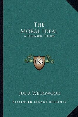 The Moral Ideal: A Historic Study 1163114391 Book Cover