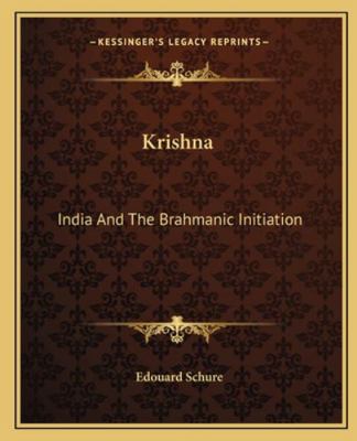 Krishna: India And The Brahmanic Initiation 1162907630 Book Cover