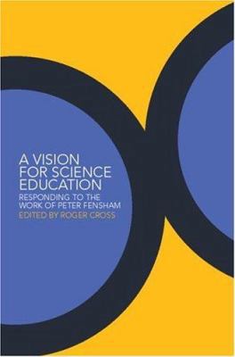 A Vision for Science Education: Responding to P... 041528872X Book Cover