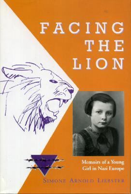 Facing the Lion: Memoirs of a Young Girl in Naz... 0967936659 Book Cover