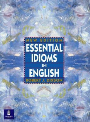 Essential Idioms in English, New Edition 0135820251 Book Cover