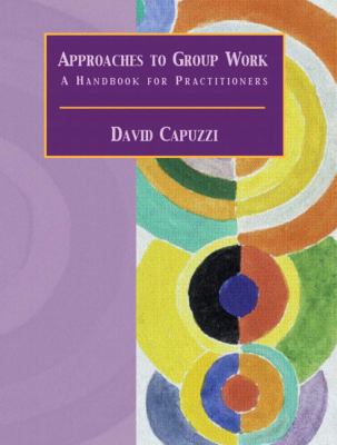 Approaches to Group Work : A Handbook for Pract... 013090760X Book Cover