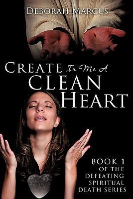 Create In Me A Clean Heart 1613792484 Book Cover