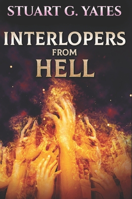 Interlopers From Hell: Large Print Edition 1708513086 Book Cover