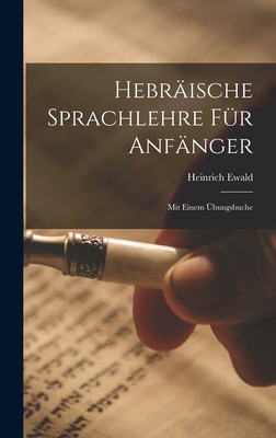 Hebräische Sprachlehre Für Anfänger: Mit Einem ... [German] 1018389261 Book Cover
