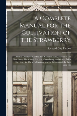 A Complete Manual for the Cultivation of the St... 1018109285 Book Cover