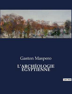 L'Archéologie Égyptienne [French] B0CG438F5Z Book Cover