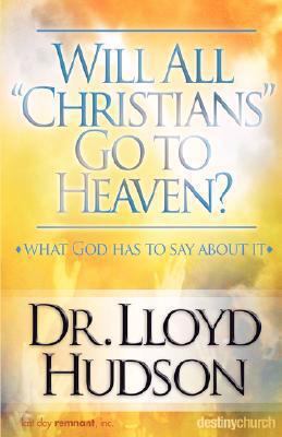 Will All Christians Go to Heaven? 0881442518 Book Cover