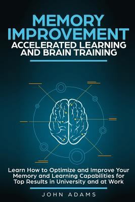Memory Improvement, Accelerated Learning and Br... 1794583459 Book Cover
