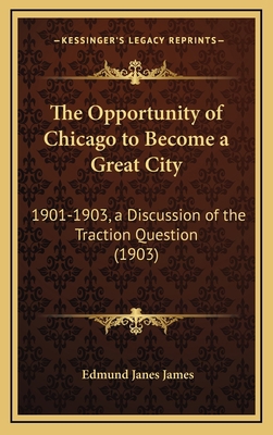 The Opportunity of Chicago to Become a Great Ci... 1168696526 Book Cover