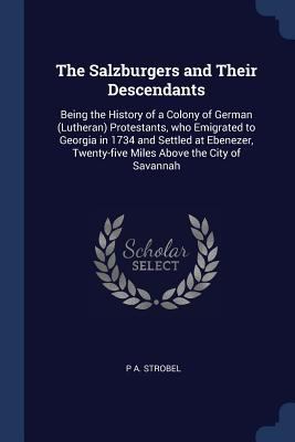 The Salzburgers and Their Descendants: Being th... 1376669293 Book Cover