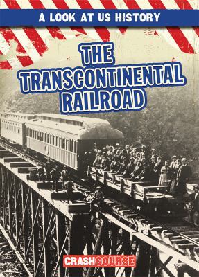 The Transcontinental Railroad 1538248875 Book Cover
