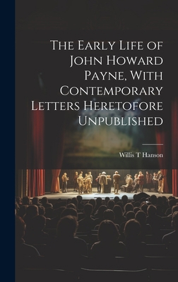 The Early Life of John Howard Payne, With Conte... 1020899891 Book Cover